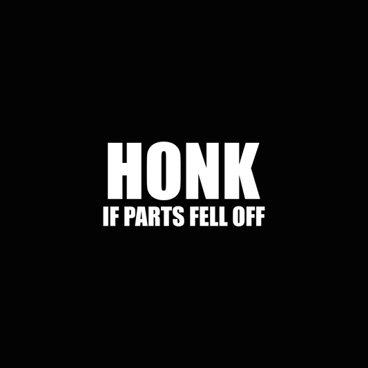 Sticker Honk If Parts Fell Off Wit - 10x5CM